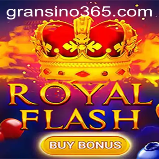 Exploring Royal Flash Buy Bonus on Gransino