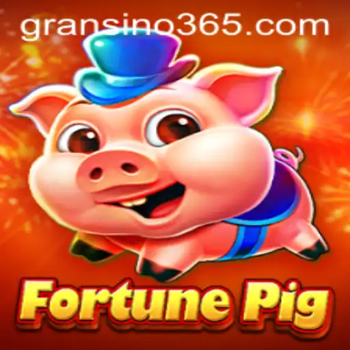 Exploring the Vibrant World of FortunePig and Gransino