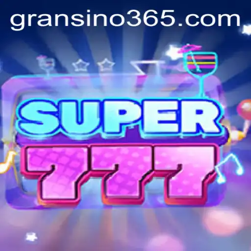 Exploring the Excitement of Super777 at Gransino